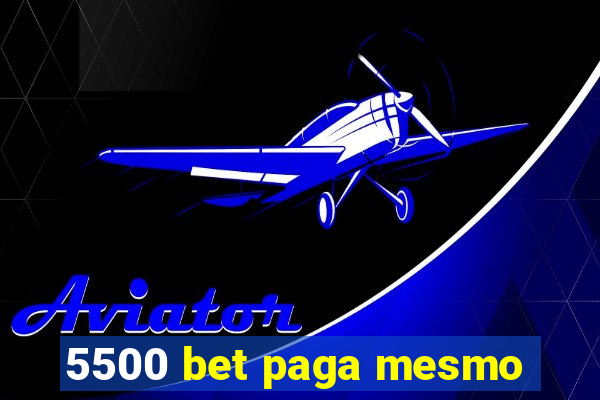 5500 bet paga mesmo